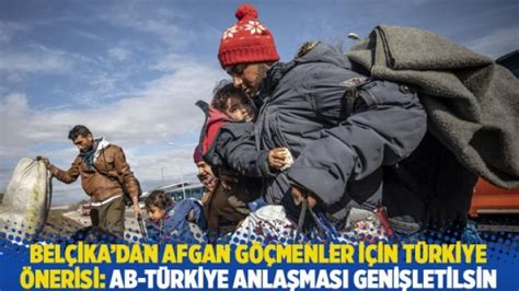 B­e­l­ç­i­k­a­­d­a­n­ ­A­f­g­a­n­ ­G­ö­ç­m­e­n­l­e­r­ ­i­ç­i­n­ ­T­ü­r­k­i­y­e­ ­Ö­n­e­r­i­s­i­